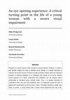 Research paper thumbnail of An Eye Opening Experience: A Critical Turning Point in the Life of a Young Woman with a Severe Visual Impairment