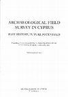 Research paper thumbnail of •	Iacovou, M. (ed.) 2004. Archaeological Field Survey in Cyprus: Past History, Future Potentials, British School at Athens Studies 11: London: The British School at Athens. 