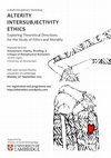 Research paper thumbnail of  Alterity, Intersubjectivity, Ethics Exploring Theoretical Directions for the Study of Ethics and Morality