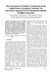 Research paper thumbnail of The Assessment of Students’ Satisfaction in the South-Eastern  European Countries: An Alternative Approach for Evaluating the Quality of Higher Education