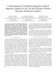 Research paper thumbnail of A Heterogeneous Parallel Ecologically-inspired Approach Applied to the 3D-AB off-lattice Protein Structure Prediction Problem