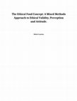 Research paper thumbnail of (Undergraduate Dissertation )The Ethical Food Concept: A Mixed Methods Approach to Attitude, Perception and Ethical Validity