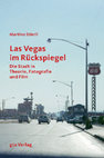 Research paper thumbnail of Las Vegas im Rückspiegel. Die Stadt in Theorie, Fotografie und Film