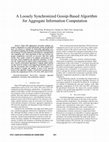 Research paper thumbnail of A Loosely Synchronized Gossip-Based Algorithm  for Aggregate Information Computation