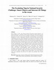 Research paper thumbnail of The Escalating Nigeria National Security Challenge: Smart Objects and Internet-Of-Things to the rescue