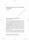 Research paper thumbnail of “Overland Shortcuts for the Transmission of Buddhism” in Highways, Byways and Road Systems in the Pre-Modern World, edited by Susan Alcock, John Bodel and Richard Talbert. Blackwell Series in the Ancient World: Comparative Histories. Malden, MA: Wiley-Blackwell, 2012, 12-32.