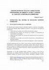 Research paper thumbnail of CERTIFICACIÓN DE TÍTULOS Y HABILITACIÓN PROFESIONAL EN AMÉRICA LATINA Y CANADÁ: EL CASO DE LA REPÚBLICA DOMINICANA