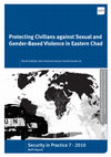 Research paper thumbnail of Protecting Civilians against Sexual and Gender-Based Violence in Eastern Chad