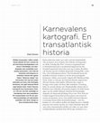 Research paper thumbnail of Karnevalens kartografi. En transatlantisk historia