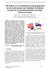 Research paper thumbnail of The Effects of a Case-Based Learning Approach on the Achievement  and Attitudes of Students towards an Occupational Health and Safety Course in Turkey 