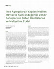 Research paper thumbnail of İnce Agregalarda Yapılan Metilen  Mavisi ve Kum Eşdeğerliği Deney  Sonuçlarının Beton Özelliklerine  ve Maliyetine Etkisi