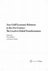 Research paper thumbnail of “China and the Gulf: The Social and Cultural Implications of their Rapidly Developing Economic Ties,” chapter in Asia-Gulf Economic Relations in the 21st Century: The Local to Global Transformation, edited by Tim Niblock and Monica Malik. (Berlin & London: Gerlach Press, 2013).