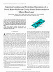 Research paper thumbnail of Injection Locking and Switching Operations of a Novel Retro-Reflector-Cavity-Based Semiconductor Micro-Ring Laser