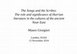 Research paper thumbnail of The Songs and the Scribes: the Role and Significance of Hurrian Literature in the Cultures of the Ancient Near East (London, SOAS, 15 nov 2010)