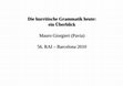 Research paper thumbnail of Die hurritische Grammatik heute: ein Überblick (Barcelona, 56. RAI, 2010)