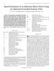 Research paper thumbnail of Speed Estimation of an Induction Motor Drive Using an Optimized Extended Kalman Filter