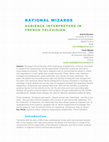 Research paper thumbnail of Rational Wizards. Audience Interpreters in French Television