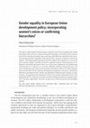 Research paper thumbnail of Gender equality in European Union development policy: incorporating women’s voices or confirming hierarchies?