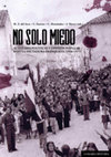 Research paper thumbnail of No solo miedo. Actitudes políticas y opinión popular bajo la dictadura franquista (1936-1977)