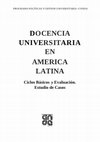 Research paper thumbnail of Docencia Universitaria en América Latina. Ciclos Básicos y Evaluación Estudio de Casos