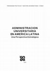 Research paper thumbnail of Administración Universitaria en América Latina. Una Perspectiva Estratégica