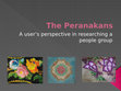 Research paper thumbnail of The Peranakan people: A user's perspective in researching a people group 