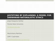 Research paper thumbnail of Justifying by Explaining: A Model for Darwinian Naturalistic Ethics