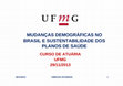 Research paper thumbnail of Mudanças Demográficas no Brasil e Sustentabilidade dos Planos de Saúde