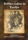 Research paper thumbnail of Bethlen Gábor és Európa [Prince Gábor Bethlen of Transylvania and Europe], ed. by G. Kármán and K. Teszelszky (Budapest 2013) 