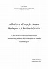 Research paper thumbnail of A História e a Excepção: Amon e Hatchepsut - a Partilha da Matéria