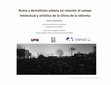 Research paper thumbnail of Ruina y demolición urbana en relación al campo intelectual y artístico de la China de la reforma (in Spanish)