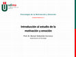 Research paper thumbnail of Psicología I (Motivación y Emoción). UD1: Introducción al estudio de la motivación y emoción