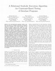 Research paper thumbnail of A Relational Symbolic Execution Algorithm for Constraint-Based Testing of Database Programs