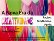 Research paper thumbnail of A nova era da Criatividade: factos, tendências, perfis.