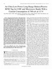 Research paper thumbnail of An Ultra-Low-Power Long Range Battery/Passive RFID Tag for UHF and Microwave Bands With a Current Consumption of 700 nA at 1.5 V