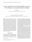 Research paper thumbnail of Genetic Algorithms for the Dependability Assurance in the Design of a Long‐Span Suspension Bridge