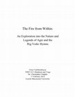 Research paper thumbnail of The Fire from Within:  An Exploration into the Nature and  Legends of Agni and the  Rig Vedic Hymns