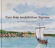 Research paper thumbnail of Vyer från medeltidens Sigtuna (2002) / Images of Medieval Sigtuna / Ansichten von Sigtuna im Mittelalter / Vues de Sigtuna au Moyen Âge