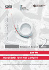 Research paper thumbnail of BIM FM: Manchester Town Hall Complex - Research Report 2 