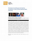 Research paper thumbnail of The extent of and reasons for non re-enrolment at the Korea National Open University. The International Review of Research in Open and Distance Learning