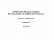 Research paper thumbnail of Approches pragmatiques du discours en sciences sociales - Cours n°2 - La théorie des actes de langage (Austin, Searle)