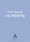 Research paper thumbnail of Gamla Uppsala före formationen – ett bidrag till centralplatsens genes (Old Uppsala before the formation - a contribution to the genesis of a central place)