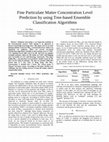 Research paper thumbnail of Fine Particulate Matter Concentration Level Prediction by using Tree-based Ensemble Classification Algorithms