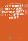 Research paper thumbnail of Mediaciones del Sistema Político frente al Activismo Digital