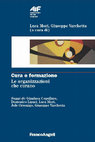 Research paper thumbnail of (con Giuseppe Varchetta) Cura e formazione. Le organizzazioni che curano (Care and education. Caring organizations), Franco Angeli, Milano 2012