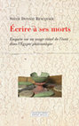 Research paper thumbnail of Écrire à ses morts. Enquête sur un usage rituel de l'écrit dans l'Égypte pharaonique