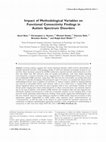 Research paper thumbnail of Impact of methodological variables on functional connectivity findings in Autism Spectrum Disorders