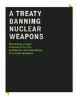 Research paper thumbnail of  A treaty banning nuclear weapons:  developing a legal framework for the prohibition and elimination of nuclear weapons