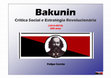 Research paper thumbnail of Bakunin: Crítica Social e Estratégia Revolucionária