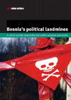 Research paper thumbnail of Bosnia’s political landmines: a call for socially responsible and conflict sensitive mine action